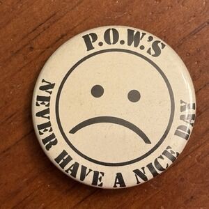 P.O.W.'s Never Have A Nice Day Vintage Pinback Button Pin Round Circle